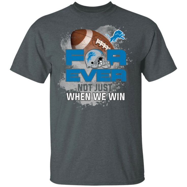 a t - shirt that says for ever, not just when we win with a football on