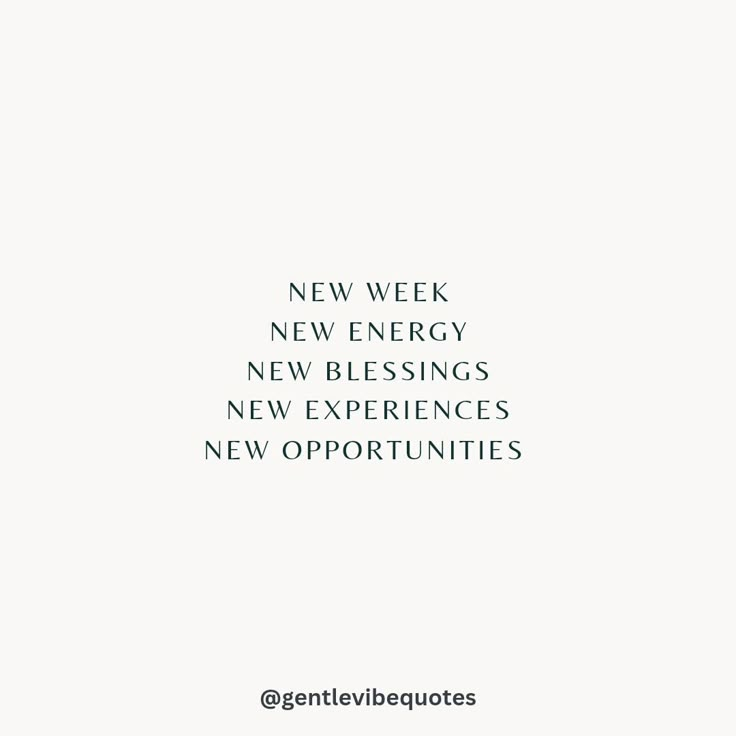 a white background with the words new week, new energy, new blessings, new experiences