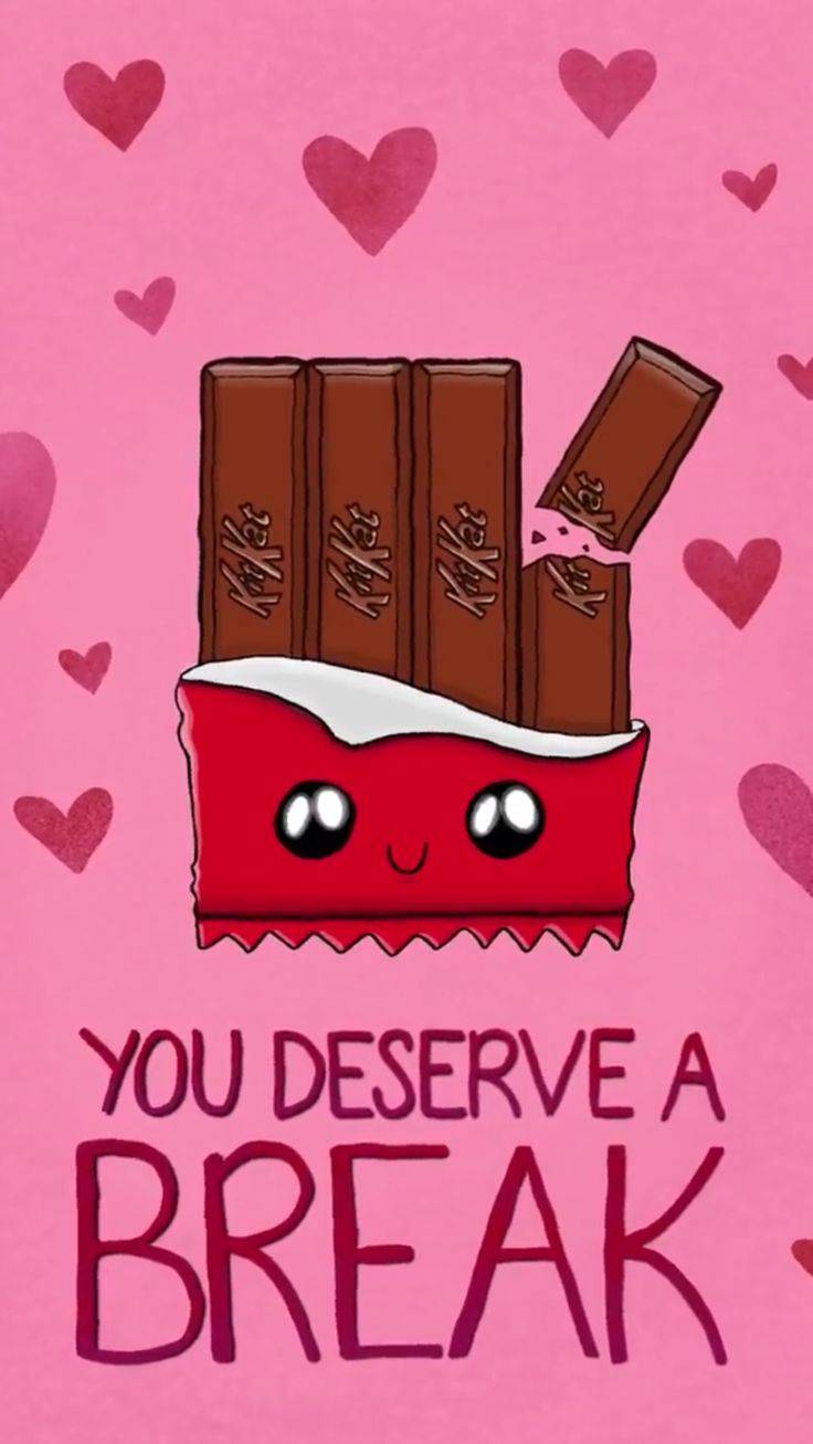 a pink background with hearts and chocolates on it that says you deserve a break