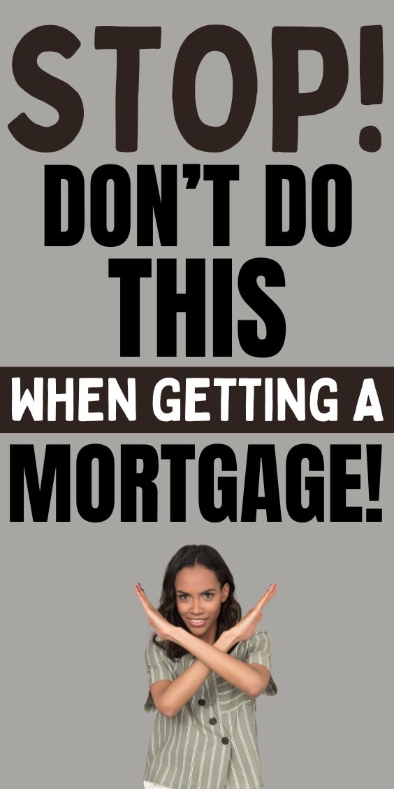 a woman standing in front of a sign that says stop don't do this when getting a mortgage