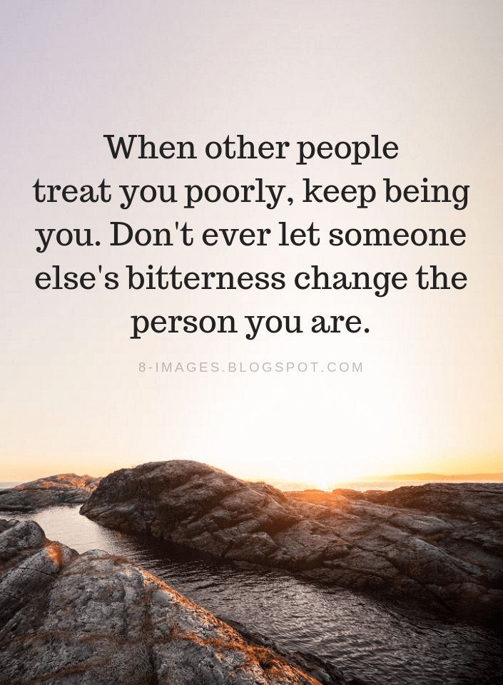 the sun is setting over some rocks with a quote on it that reads, when other people treat you poorly, keep being you don't ever let someone else else else