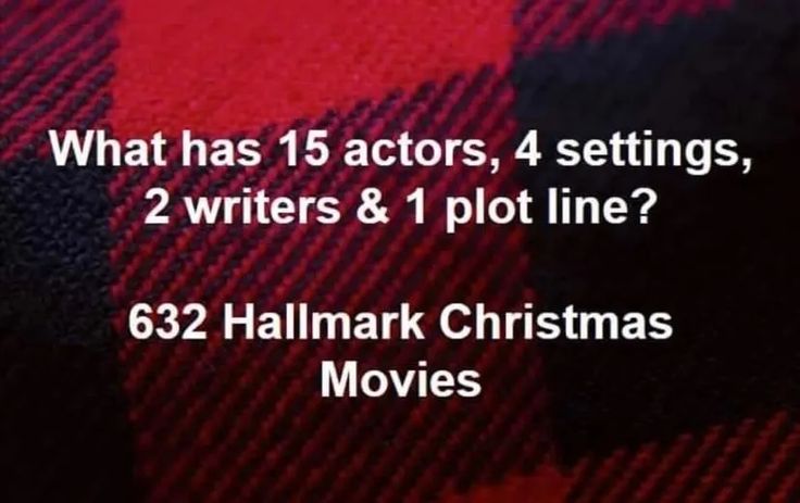 what has 15 actors, 4 settings, 2 writer & 1 plot line? 632 hallmark christmas movies