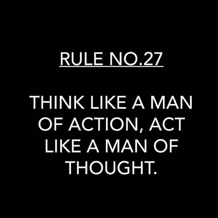 a black and white photo with the words rules no 27 think like a man of action, act like a man of thought