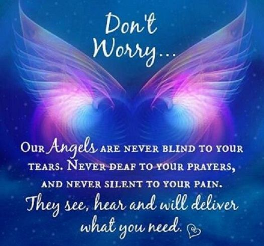 an angel with wings saying don't worry our angels are never blind to your tears