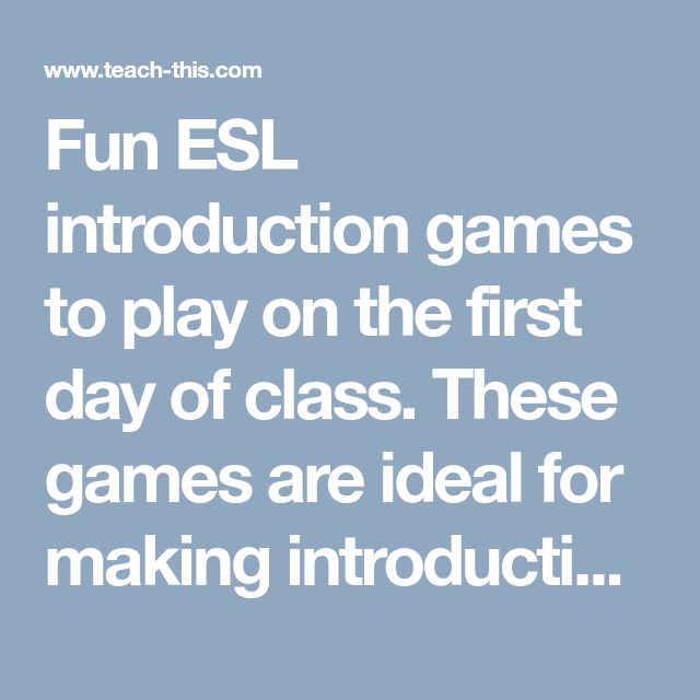 the words fun esl instruction games to play on the first day of class these games are