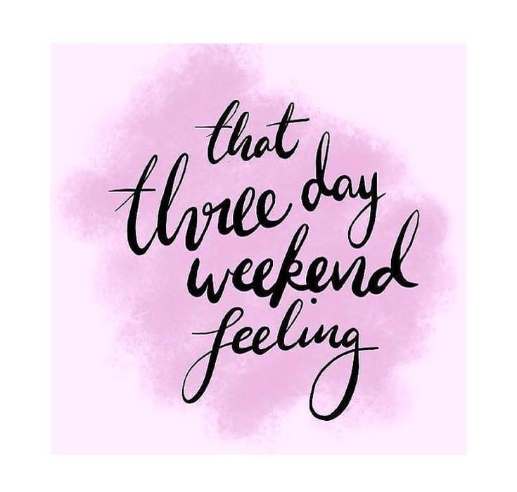 a pink background with the words, that there day weekend feeling