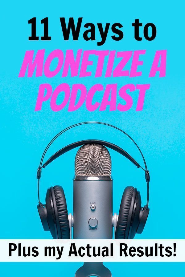 a microphone and headphones with the words 11 ways to monetize a podcast plus my actual results