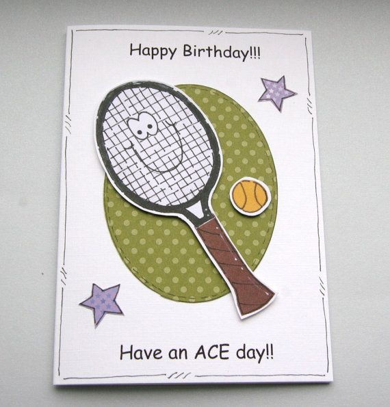 a happy birthday card with a tennis racquet and ball on the front that says, have an ace day