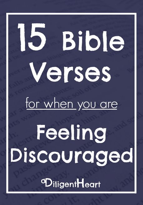 15 Bible Verses For When You Are Feeling Discouraged | Verses, Bible ...