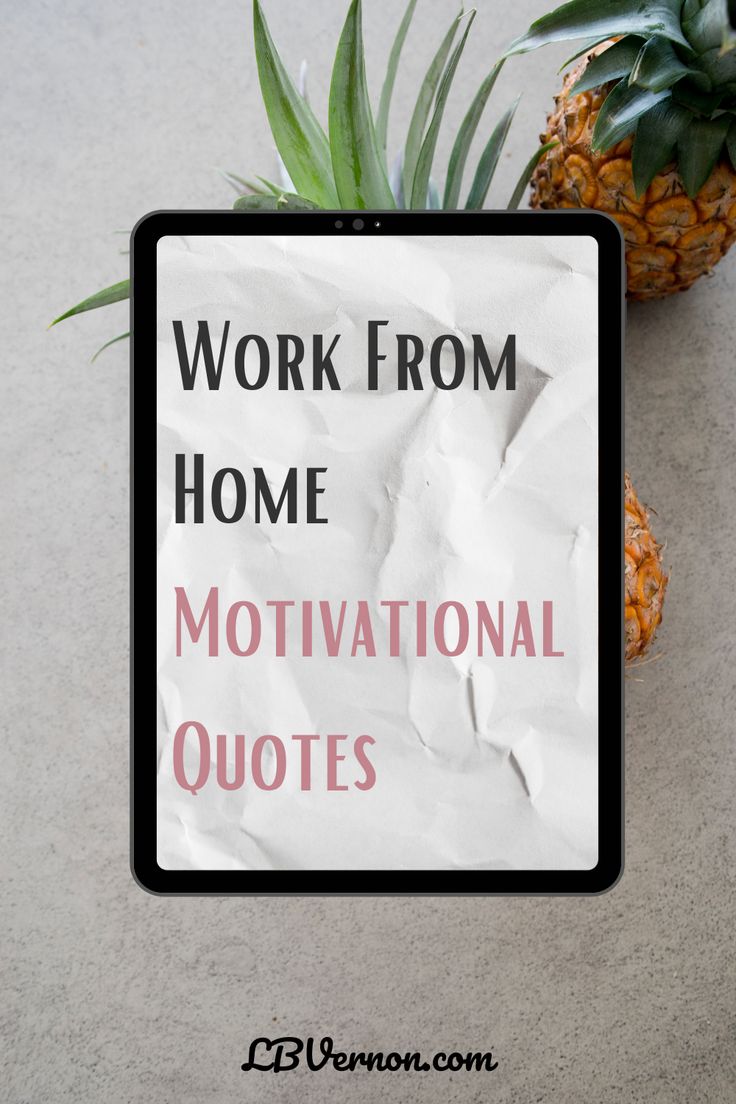 a sign that says work from home motivational quotes next to a pineapple on the floor