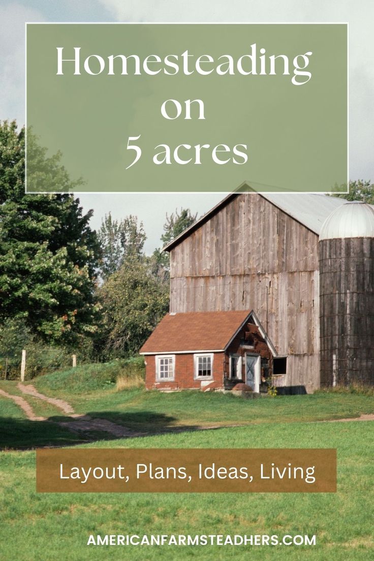 a barn with the words homesteading on 5 acres