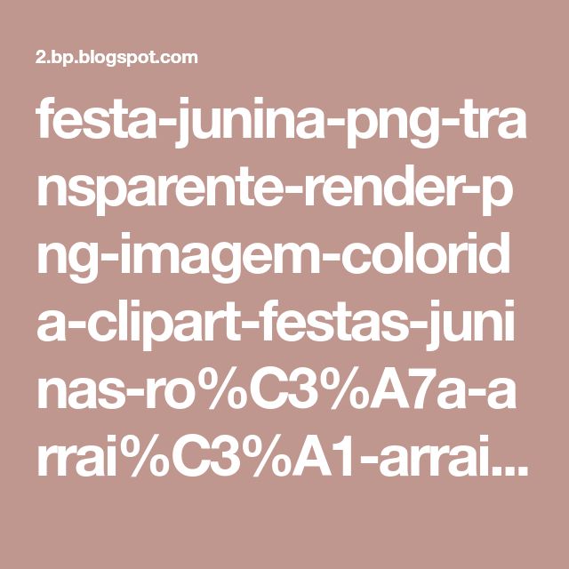 festa-junina-png-transparente-render-png-imagem-colorida-clipart-festas ...