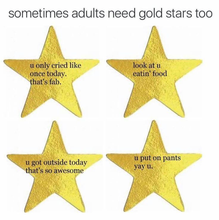 four gold stars with words written on them that say, sometimes adults need gold stars too