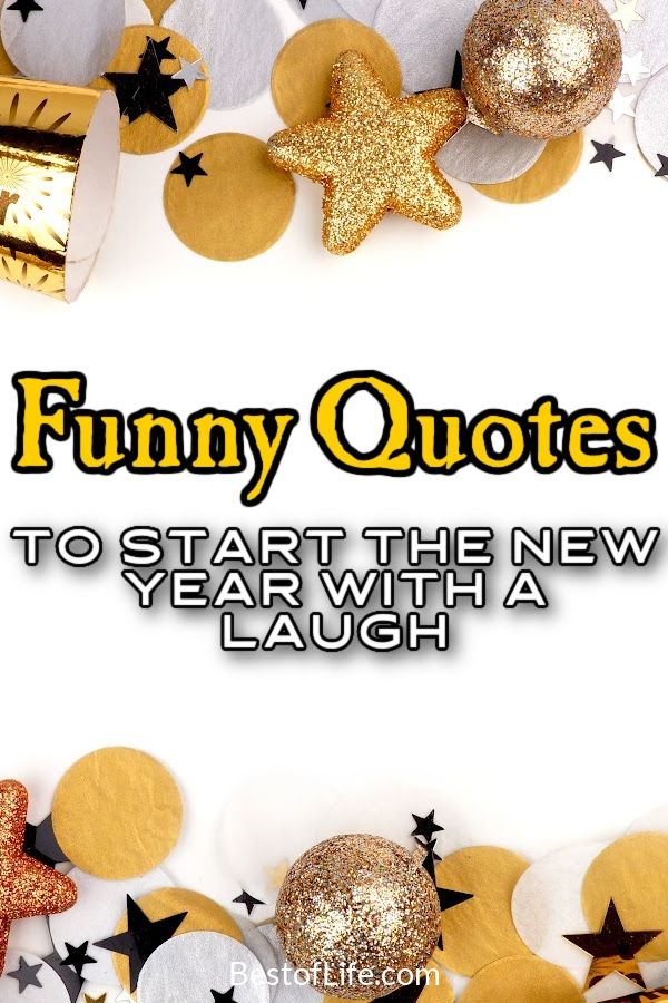 the words funny quotes to start the new year with a laugh in front of stars and confetti