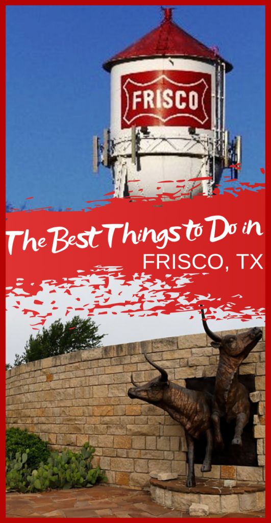 the best things to do in frisco texas