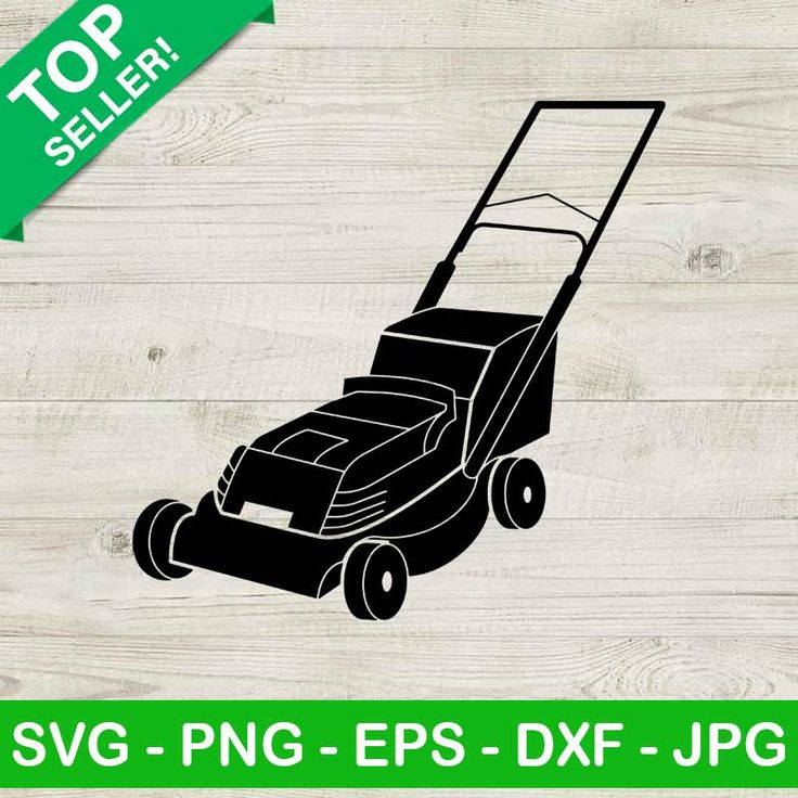 a lawn mower with the words top seller svg png eps dxf