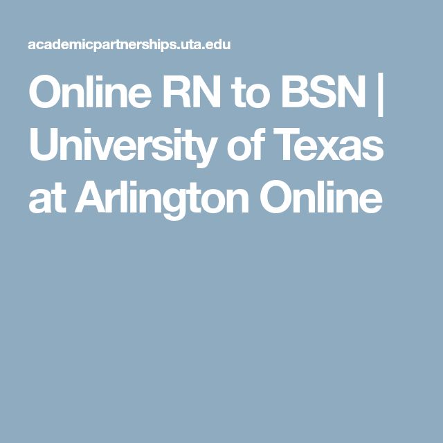 Online RN to BSN | University of Texas at Arlington Online University Of Texas At Arlington, Online Degree Programs, Science Degree, Online Degree, Leadership Training, Bachelor Of Science, University Of Texas, Registered Nurse, Getting Organized