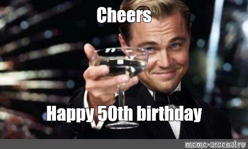 happy 50th birthday cheers meme 50th Birthday Meme, Cheers Meme, Happy 49th Birthday, 49 Birthday, Birthday Memes, Birthday Cheers, Happy 50th Birthday, Poems And Quotes, Happy 50th