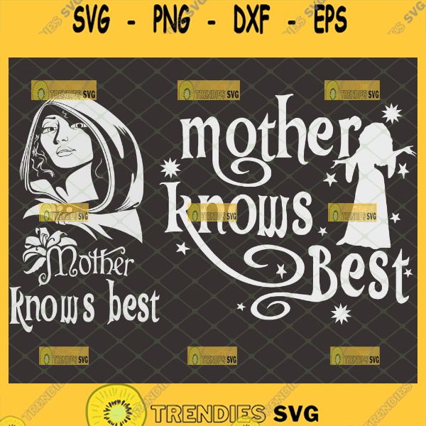 Tangled Mother Knows Best Svg Svg Cut Files Svg Clipart Silhouette Svg ...