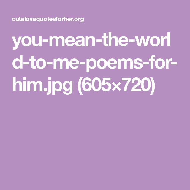 a purple background with the words you mean - the - world d - to - me - poem for her jpg 66x7 20