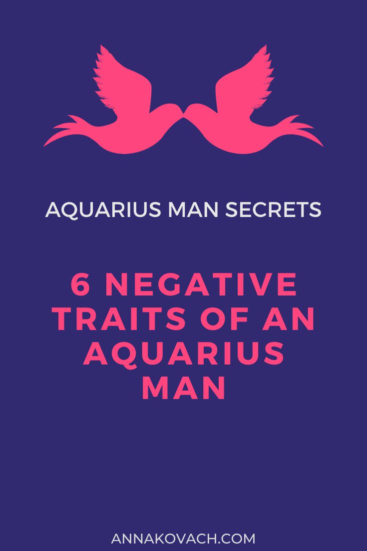 the aquarius man secrets 6 negative traits of an aquarius man