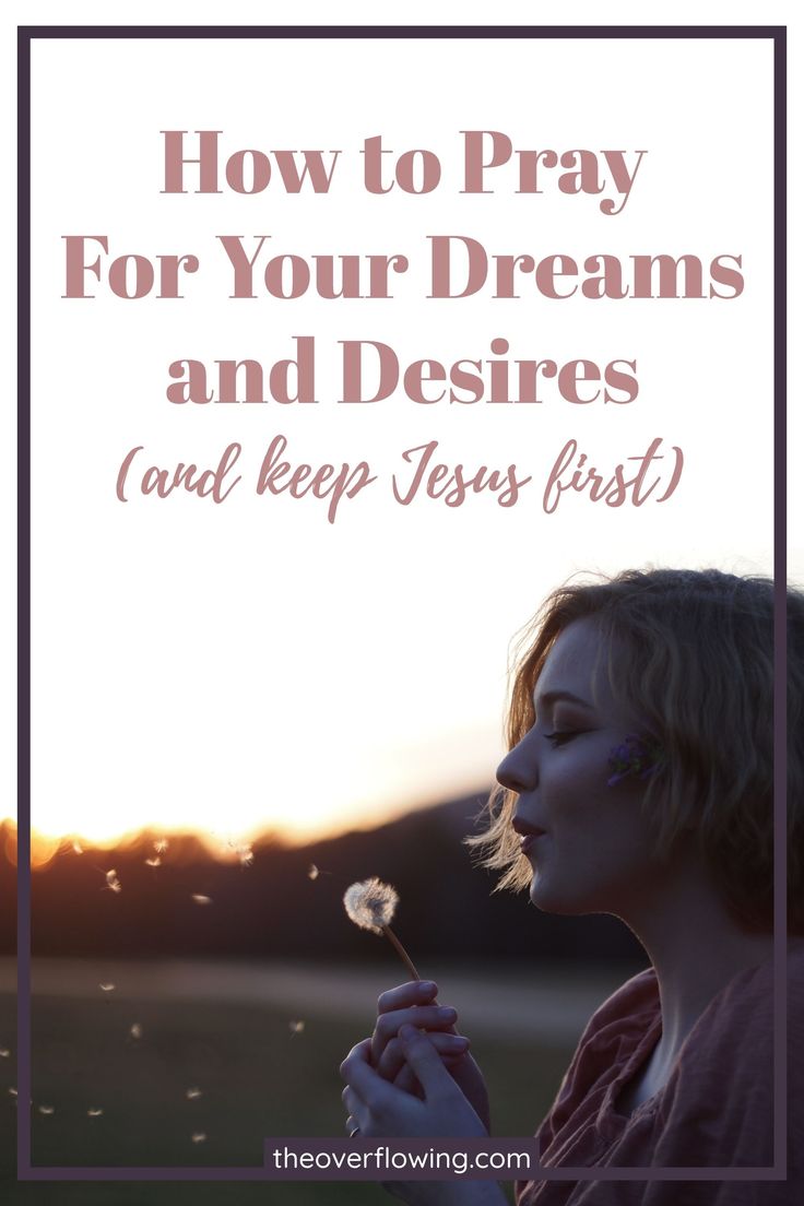 a woman blowing on a dandelion with the words how to pray for your dreams and