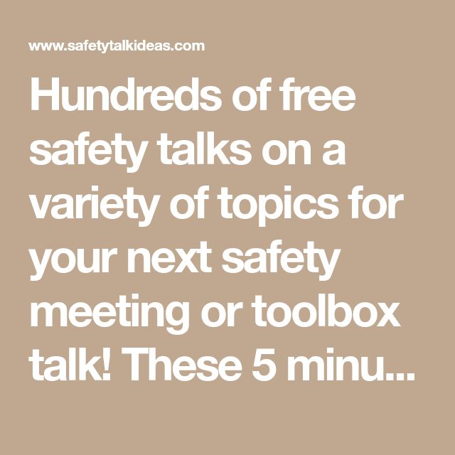 the text reads hundreds of free safety talks on a variety of topics for your next safety meeting or toolbox talk fresh ideas