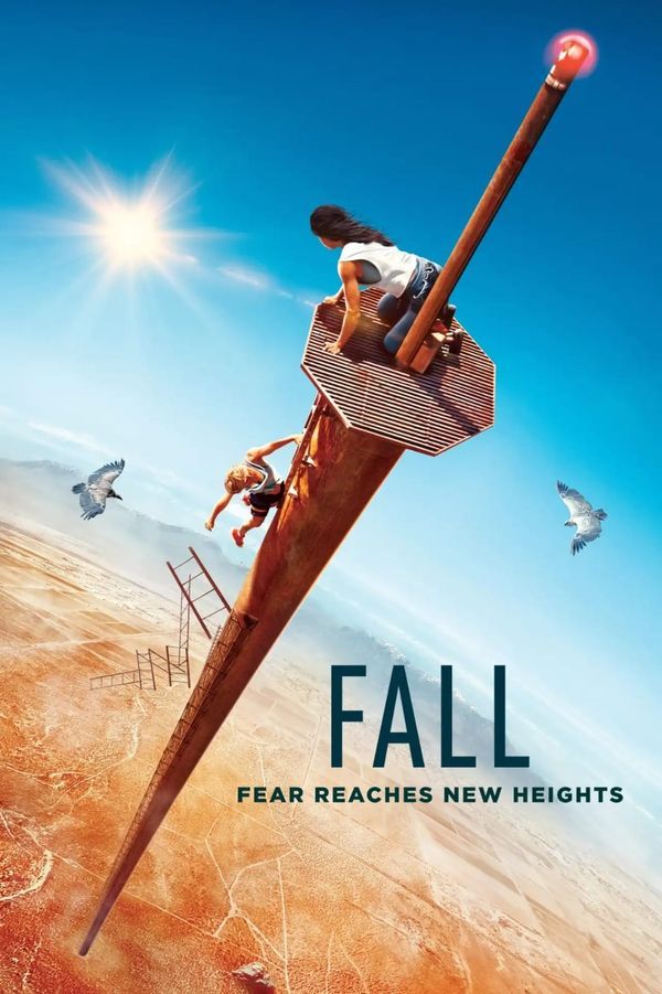 a movie poster for the film fall with a man on top of a giant object