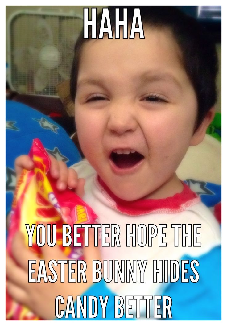 a little kid holding a candy bag with the caption haha you better hope the easter bunny hides candy better