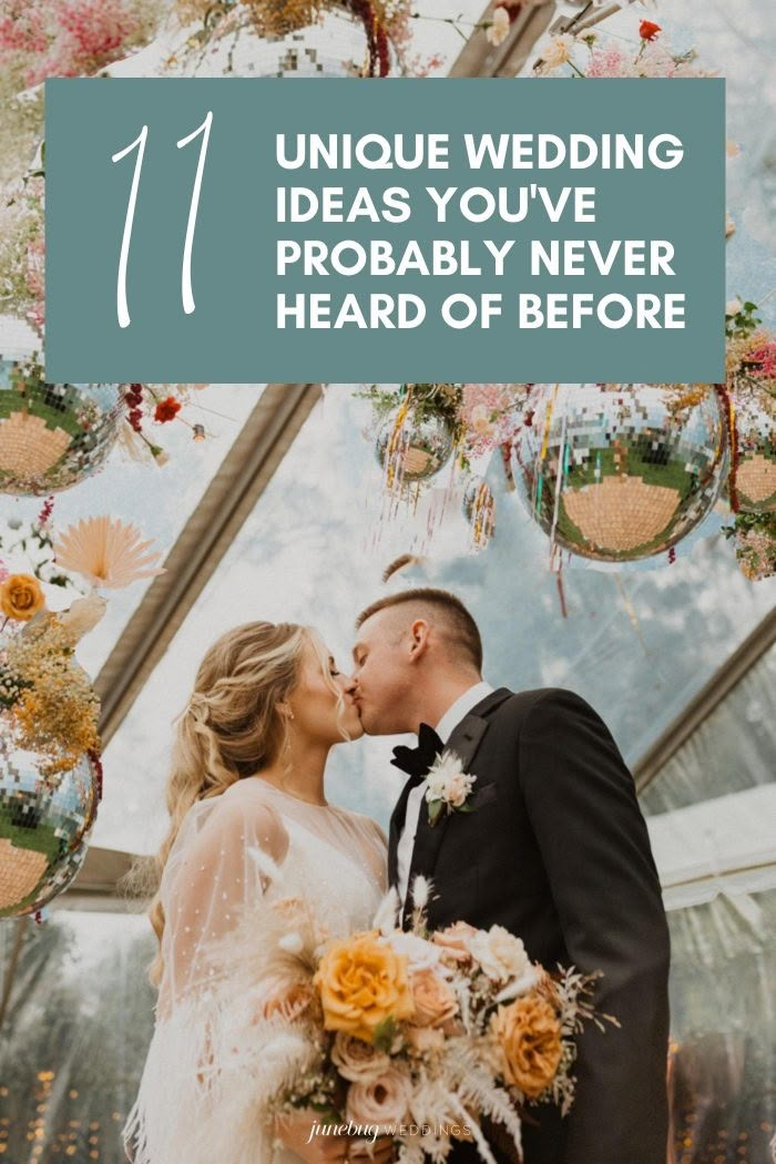 a bride and groom kissing under a wedding arch with the words 11 unique wedding ideas you've probably never heard of before