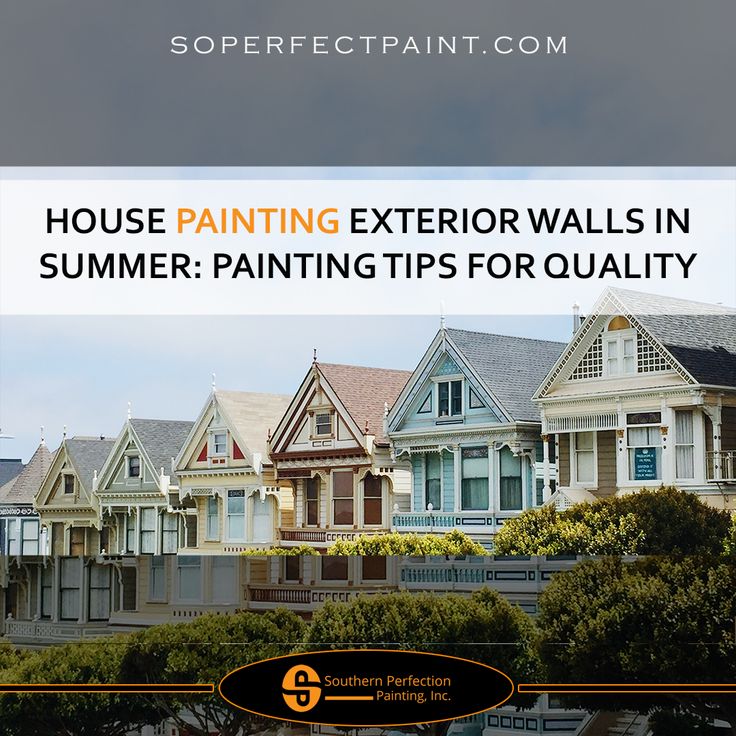 House Painting Tips: How to Paint Exterior Walls in Summer