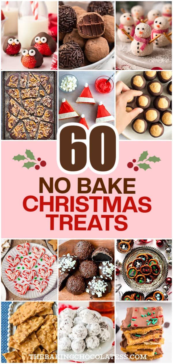 christmas treats with text overlay that says 60 no bake christmas treats on it