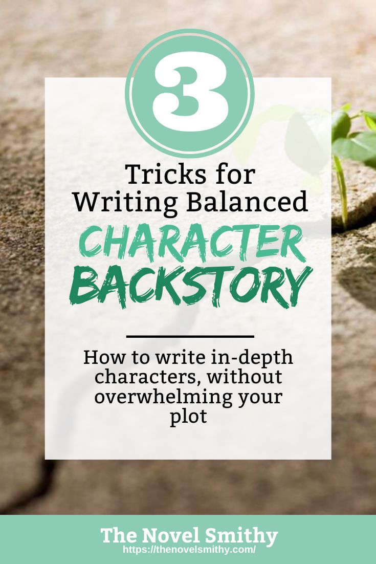 a plant growing out of the ground with text overlay that reads 3 tricks for writing balanced character backstory