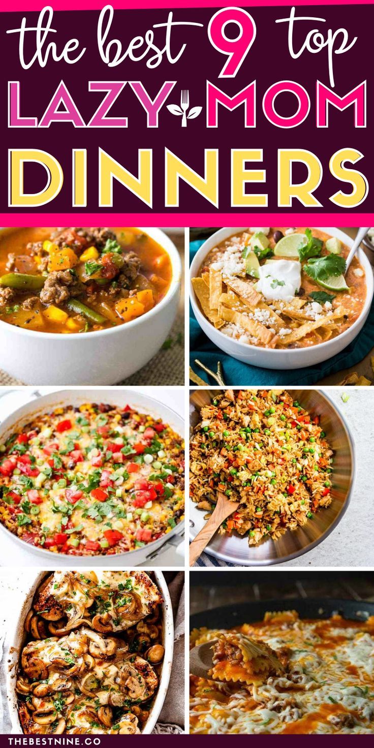 the best 9 top lazy - mom dinners to make for dinner, lunch or dessert