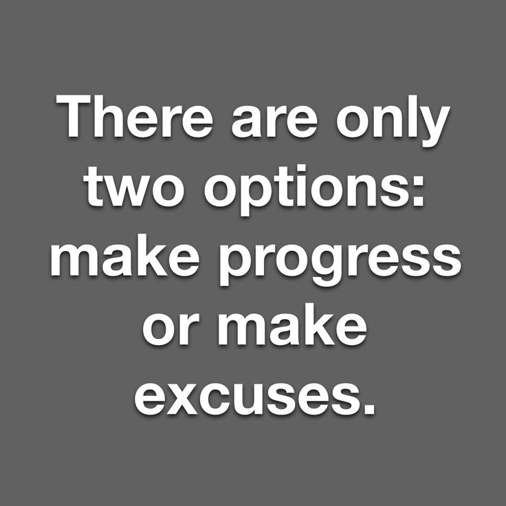 there are only two options make progress or make excuses text on grey background