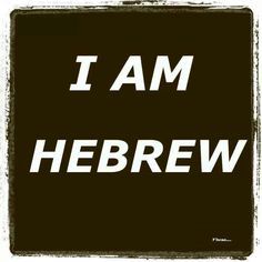 a black and white sign that says i am hebrew