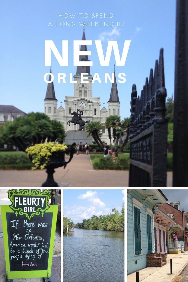 How to Spend a Long Weekend in New Orleans | Weekend in new orleans ...