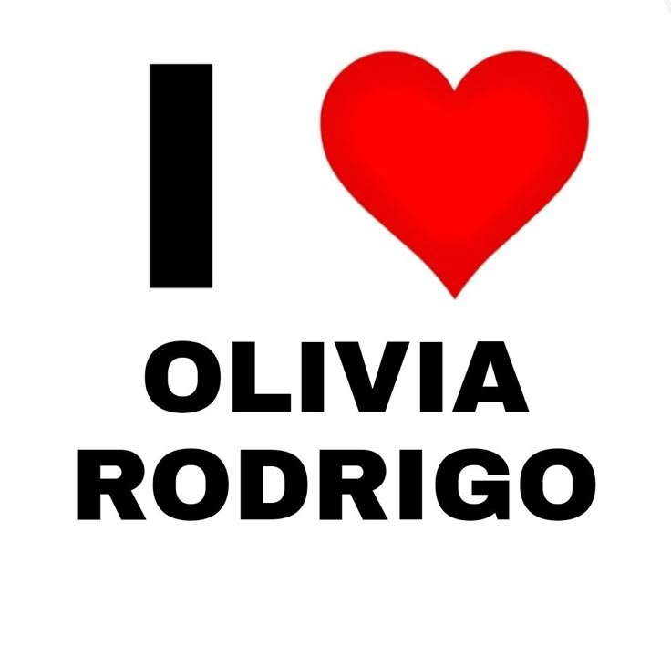 i love oliva rodrigo with the word in black on a white background