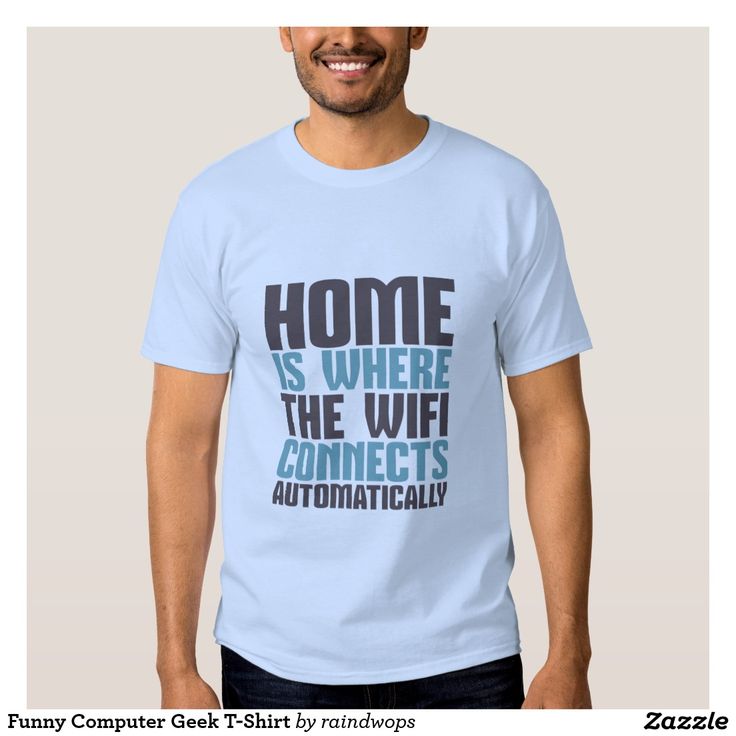 "Home is where the wifi connects automatically" t-shirt Playing Saxophone, Computer Humor, Computer Geek, T Shirt Design Template, Cowboy Up, Venn Diagram, Dachshund Dog, Market Place, I Care