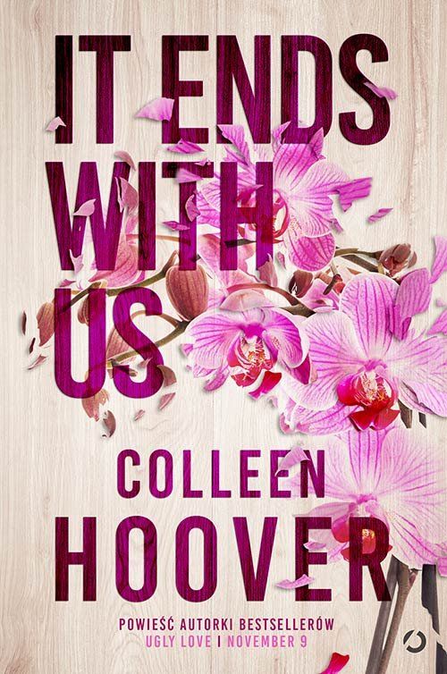 the cover of it ends with us by collien hoover, featuring pink orchids