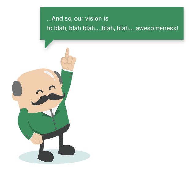 What is a Vision Statement for? Here's a quick reminder of what we're ...