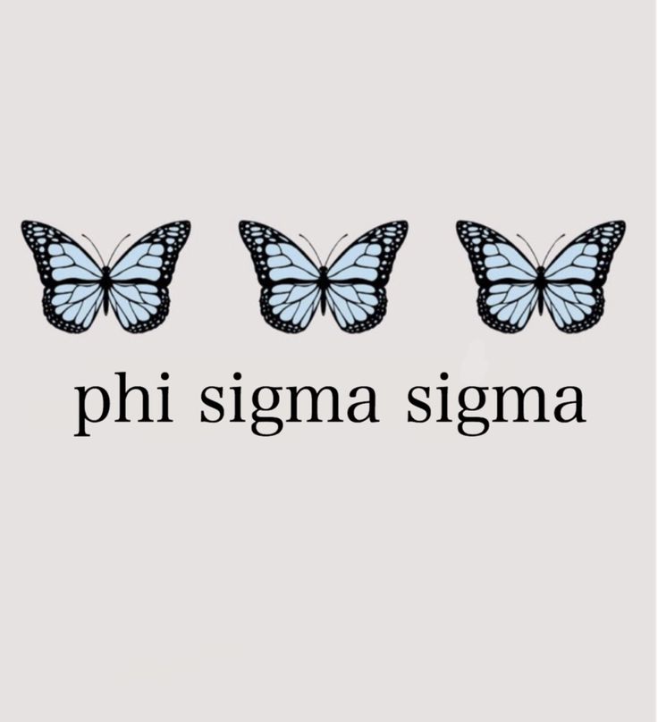 three butterflies with the words phi sigma stigma