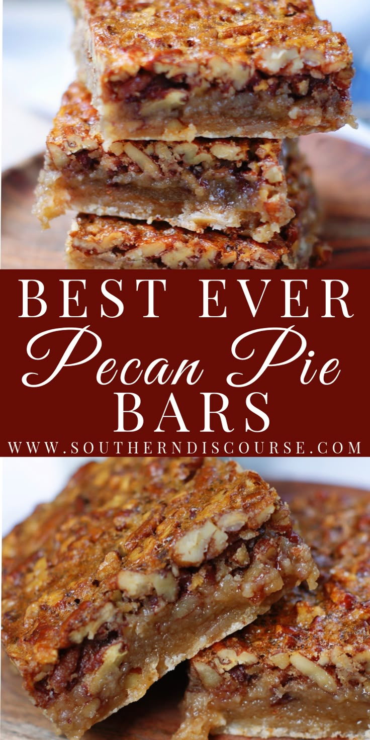 three bars stacked on top of each other with the words best ever pecan pie bars