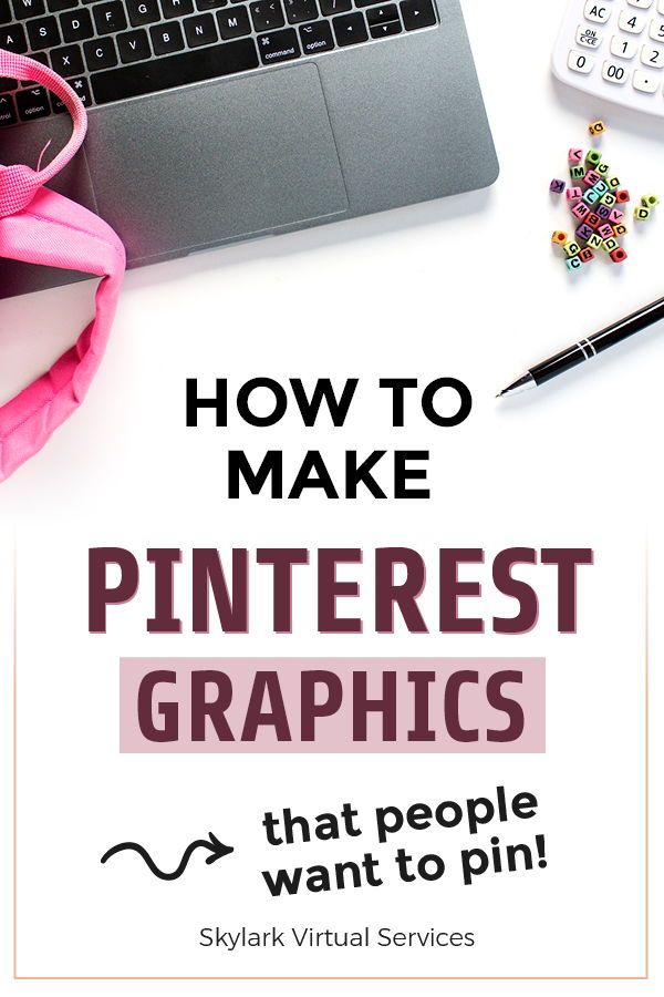 How to Make Pinterest Graphics that People Want to Pin | Pinterest ...