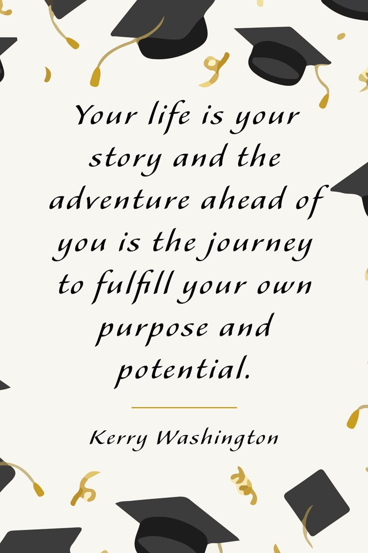 a graduation card with the words, your life is your story and the adventure ahead you're the journey to fulfill your own purpose and potential