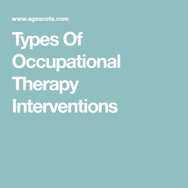 Types Of Occupational Therapy Interventions Occupational Therapy Interventions, Therapy Interventions, Occupational Therapy