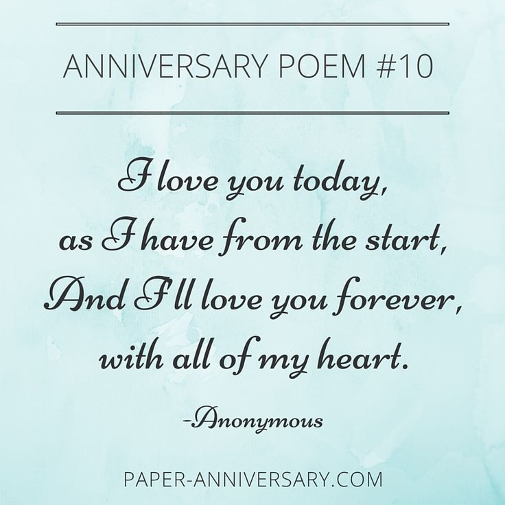 an anniversary poem with the words i love you today as i have from the start and i'll love you forever, with all of my heart