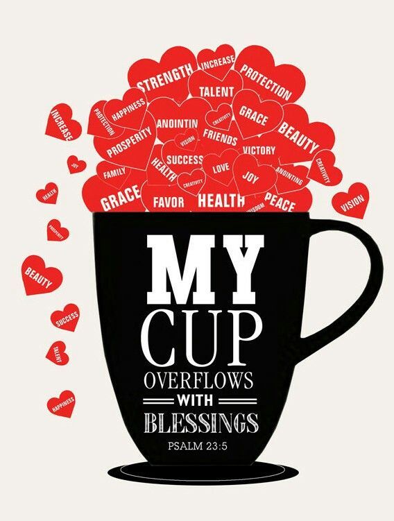 a cup filled with hearts and the words my cup overflows with blessinges