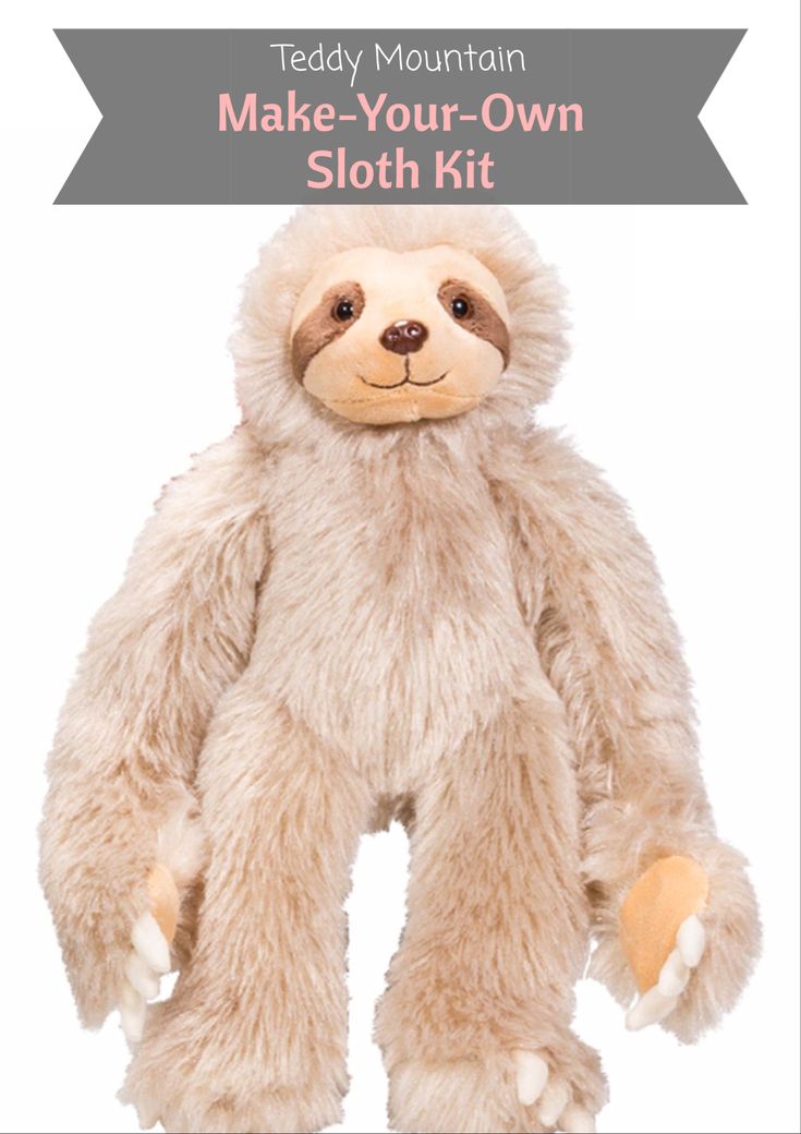 a teddy bear with the words make - your - own sloth kit