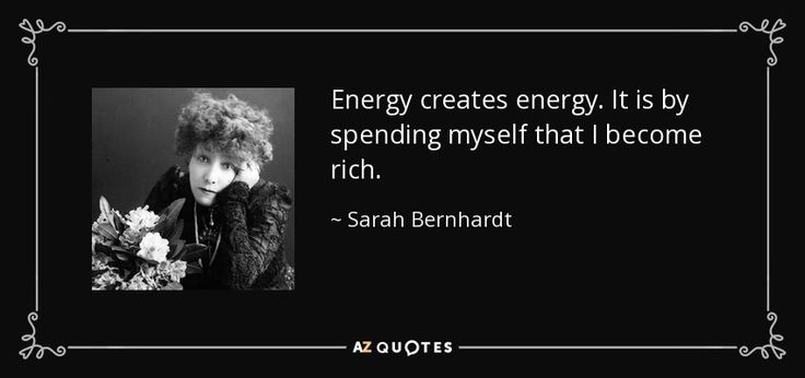 Energy - Sarah Bernhardt Rare Quotes, Sarah Bernhardt, Rare Quote, George Sand, 25th Quotes, Curse Words, Friend Book, Energy Art, Top Quotes